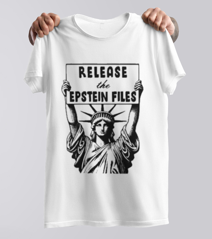 Release The Epstein Files Statue Of Liberty T-Shirt