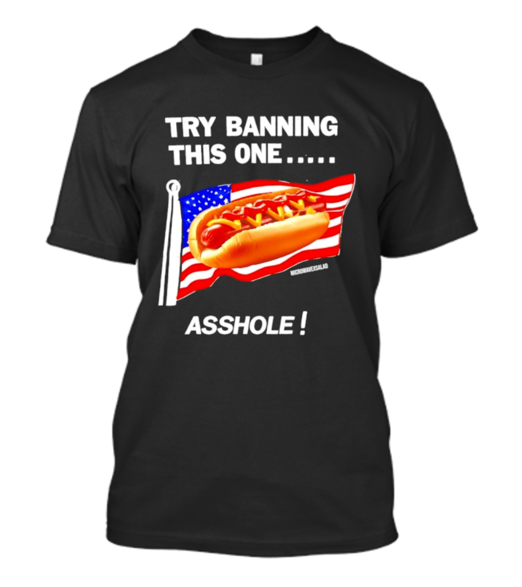 Try Banning This One American Flag Hot Dog Asshole T-Shirt