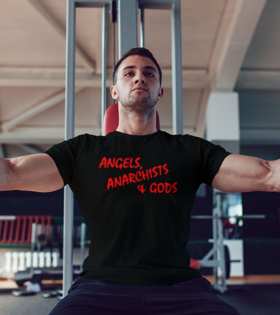 Angels Anarchists & Gods T-Shirt