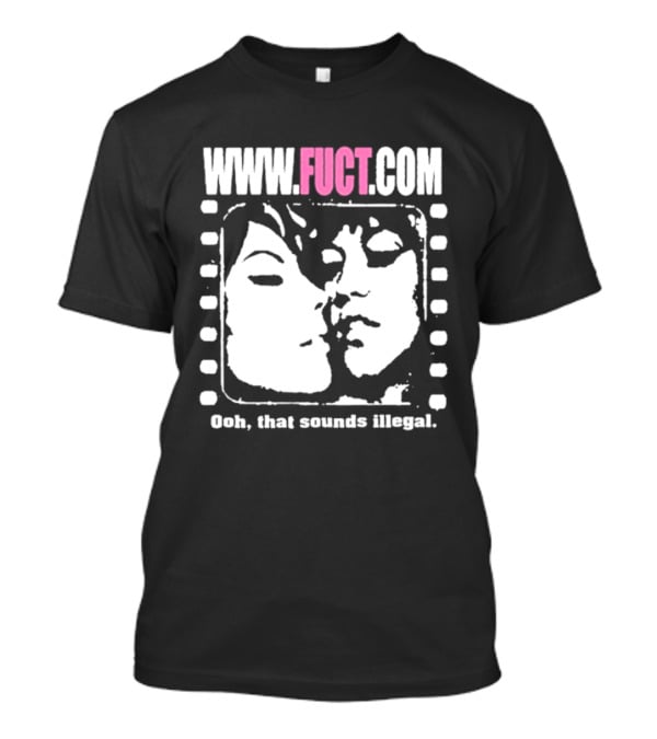 WWW.FUCT.COM Oh That Sounds Illegal T-Shirt