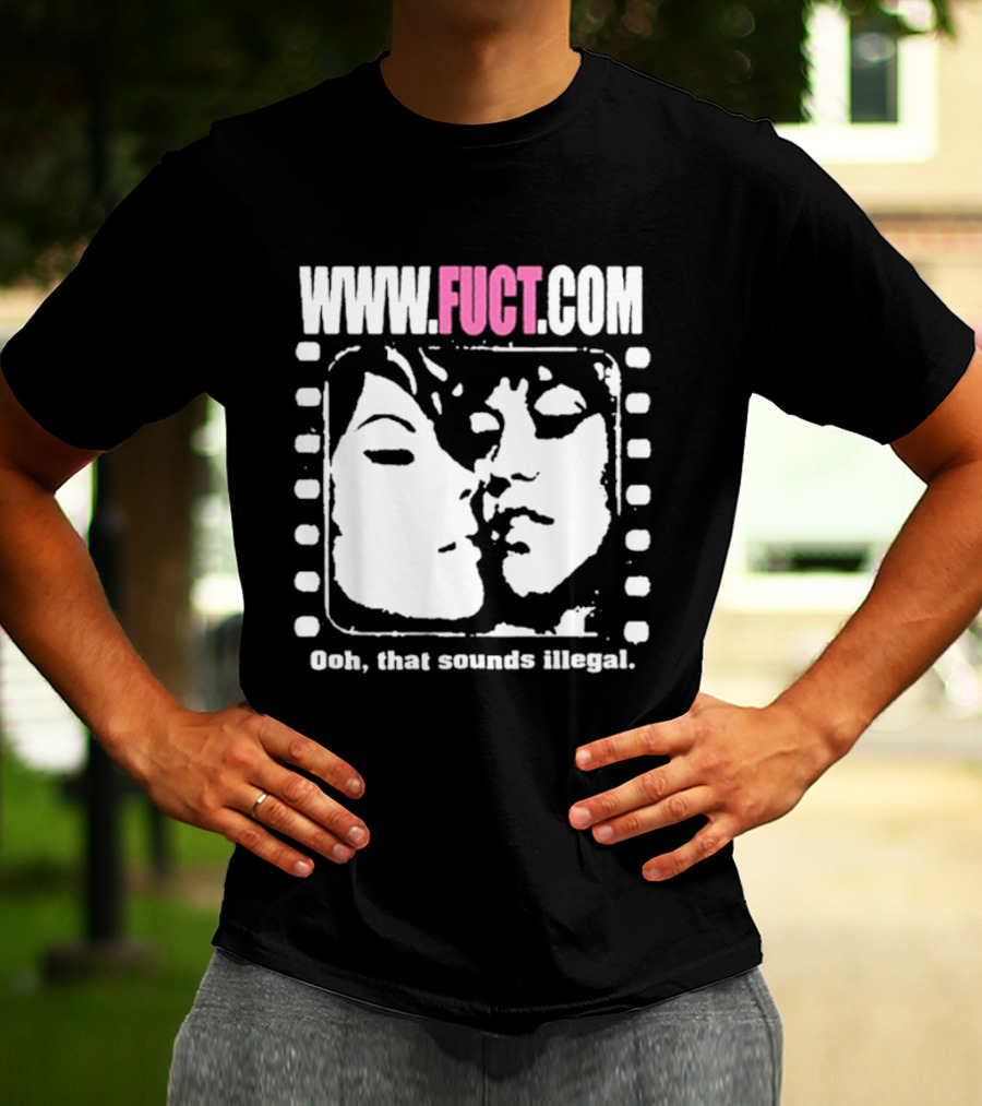 WWW.FUCT.COM Oh That Sounds Illegal T-Shirt