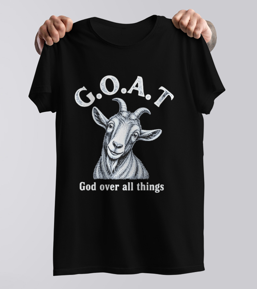 GOAT God Over All Things Christian Faith T-Shirt