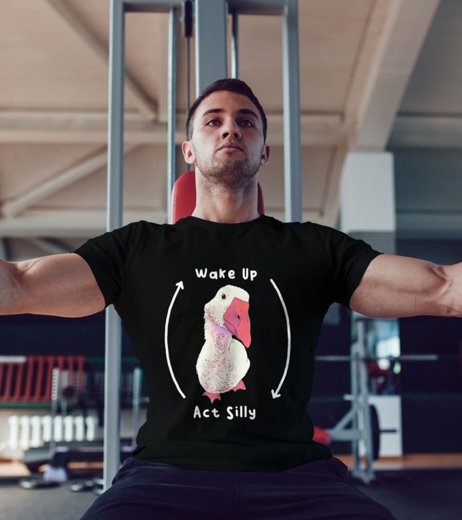 Wake Up Act Silly Goose Quirky Humor T-Shirt