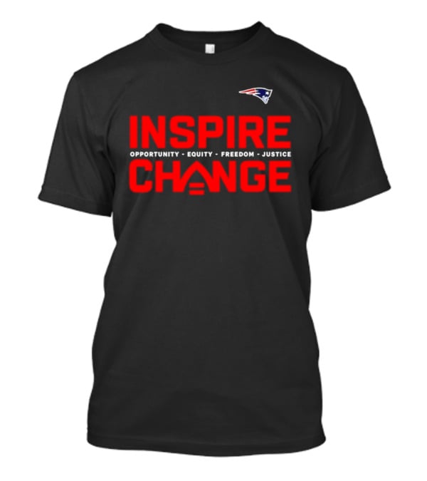 New England Patriots Inspire Change Opportunity Equity Freedom Justice T-Shirt