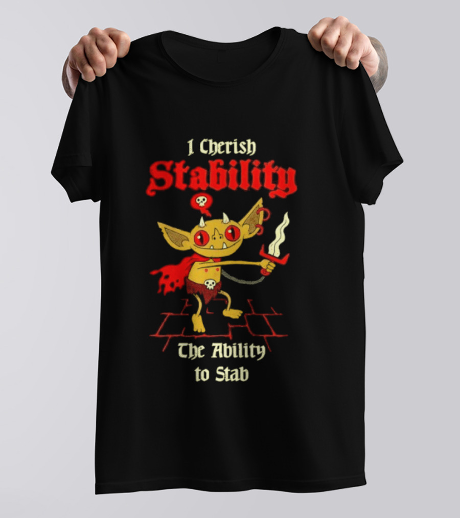 I Cherish Stability The Ability To Stab Fantasy Creature Red Sword T-Shirt