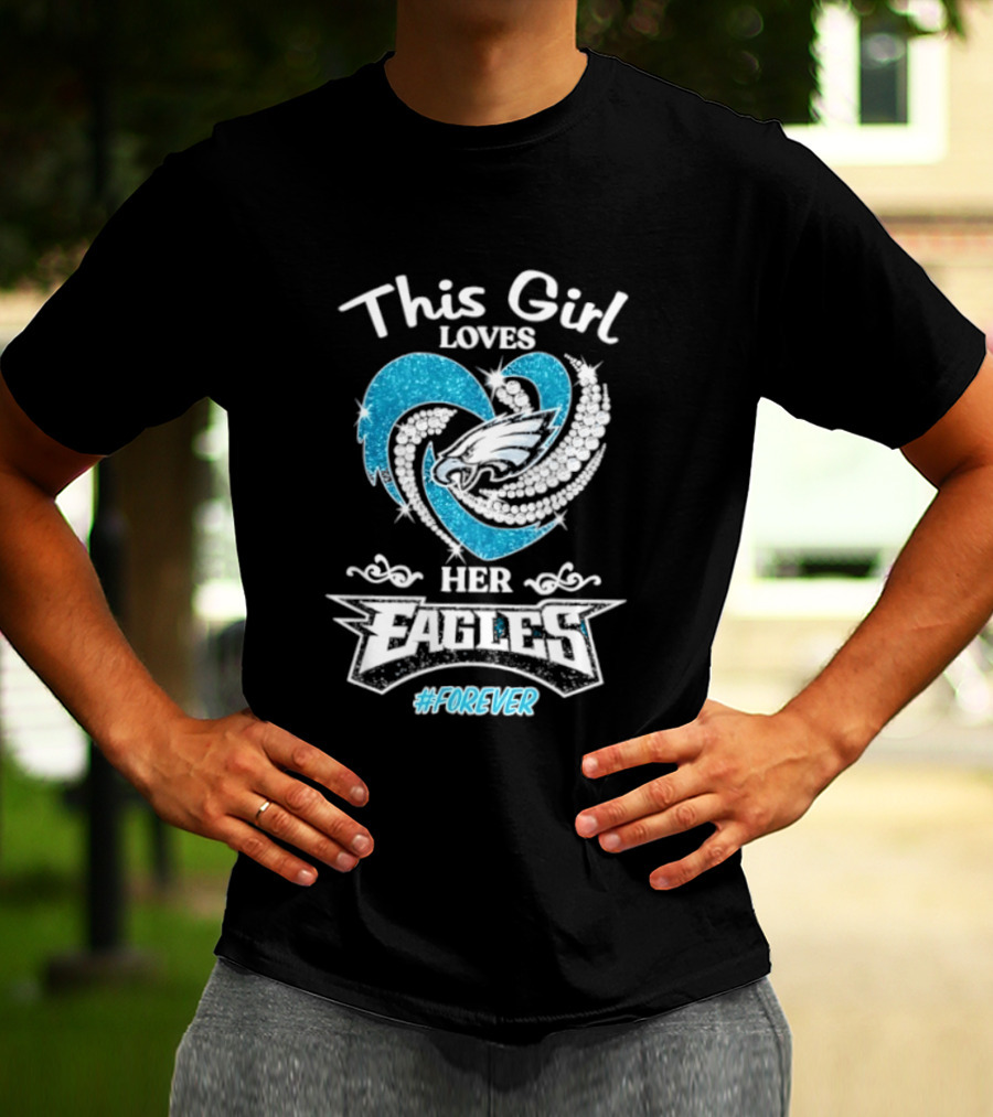 This Girl Loves Her Eagles Forever Diamond Heart 2026 T-Shirt