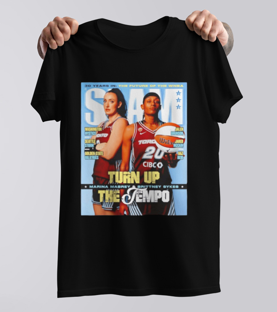 Slam 30 Years WNBA Future Marina Mabrey Brittney Sykes Turn Up Toronto Tempo T-Shirt