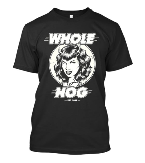 Whole Hog Est 2006 Retro Pinup T-Shirt