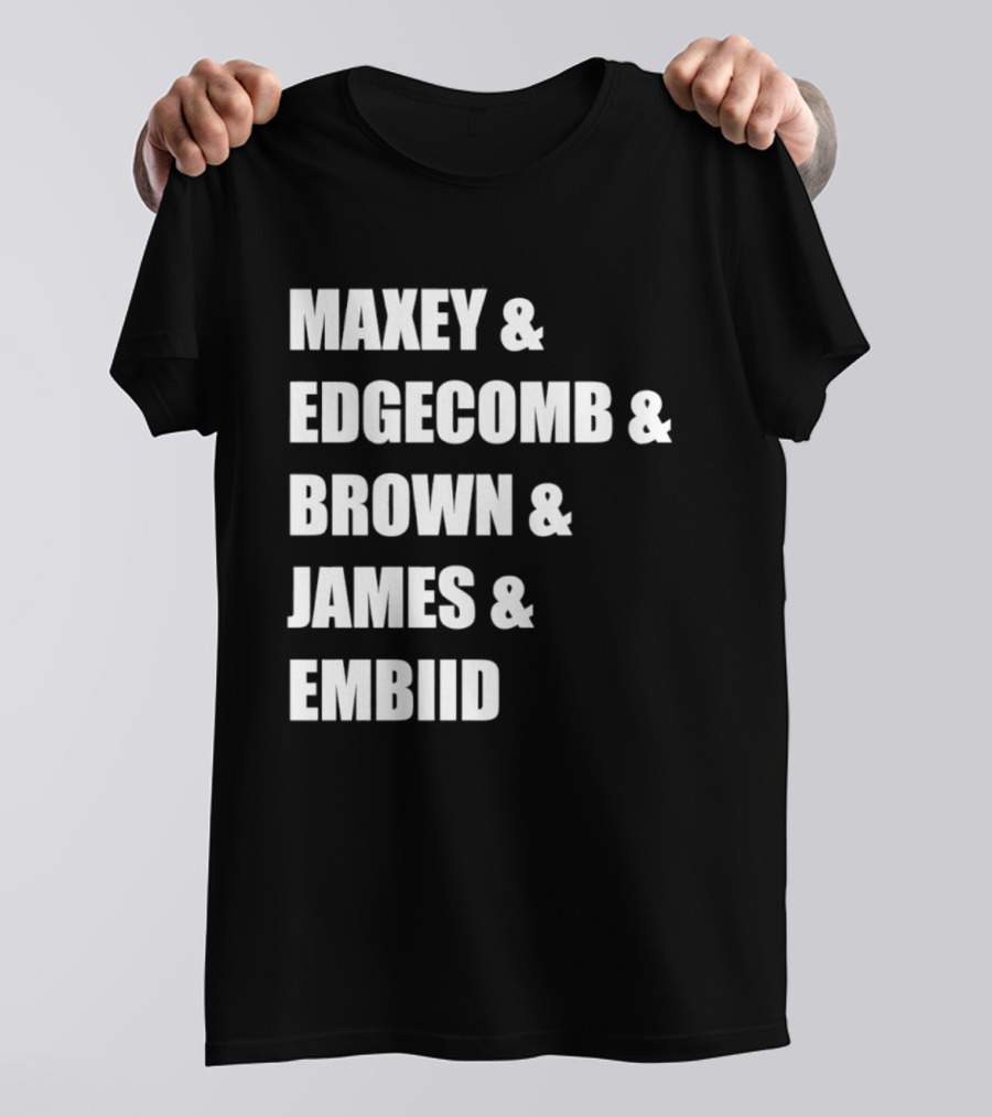Philadelphia 76ers Maxey Edgecombe Brown James Embiid 2026 T-Shirt