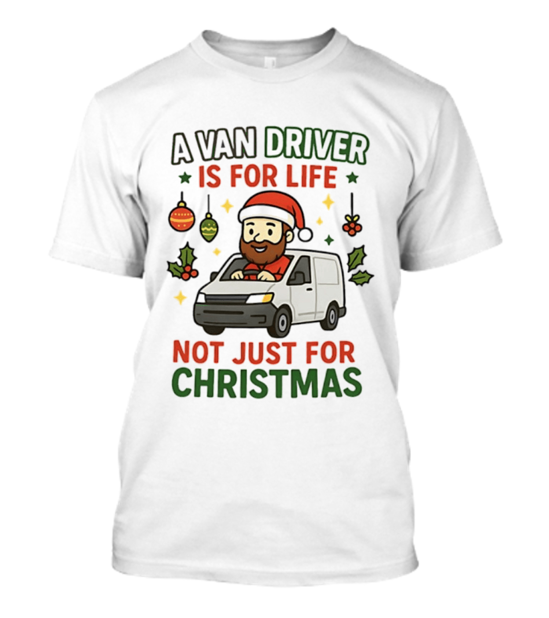 A Van Driver Is For Life Not Just For Christmas Santa Hat Christmas Ornaments T-Shirt