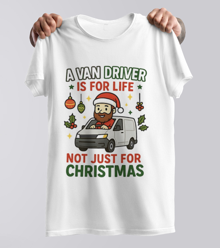 A Van Driver Is For Life Not Just For Christmas Santa Hat Christmas Ornaments T-Shirt