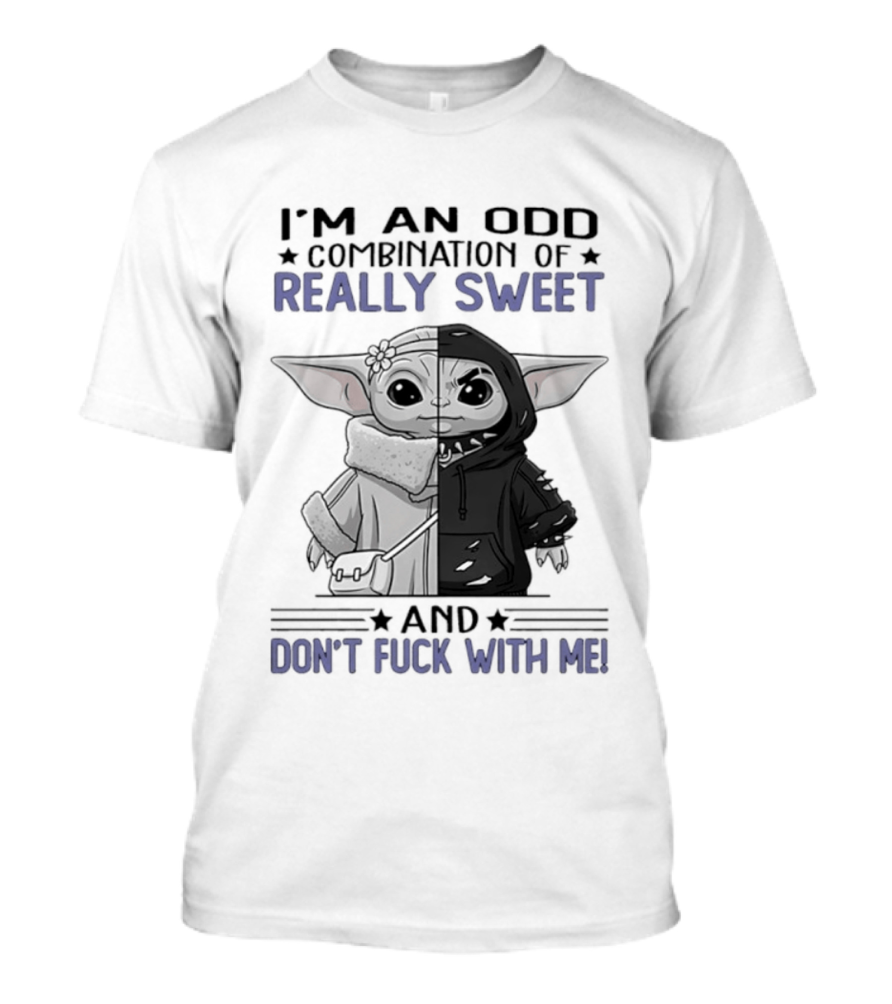 I'm An Odd Combination Of Really Sweet Baby Yoda And Don't Fuck With Me T-Shirt