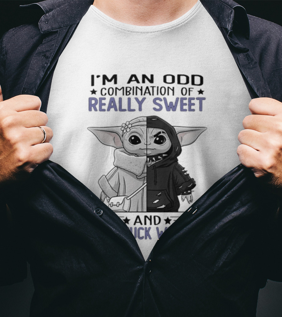 I'm An Odd Combination Of Really Sweet Baby Yoda And Don't Fuck With Me T-Shirt