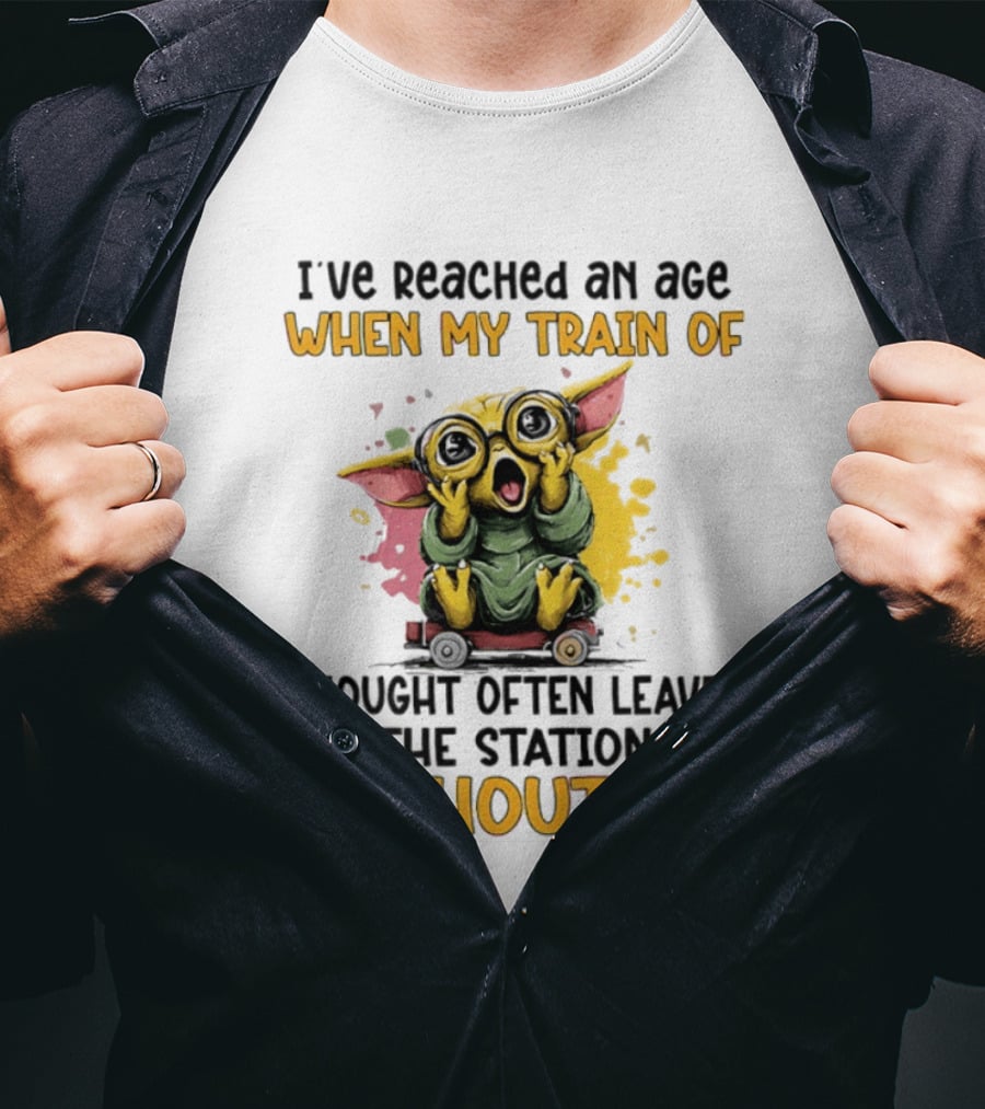 Baby Yoda I've Reached An Age When My Train Of Thought Often Leaves The Station Without Me T-Shirt
