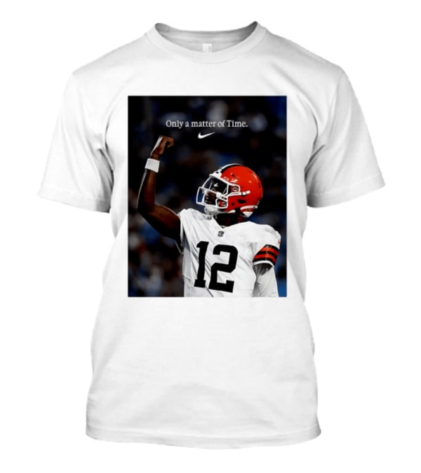 Cleveland Browns Shedeur Sanders Only A Matter Of Time 12 Football T-Shirt