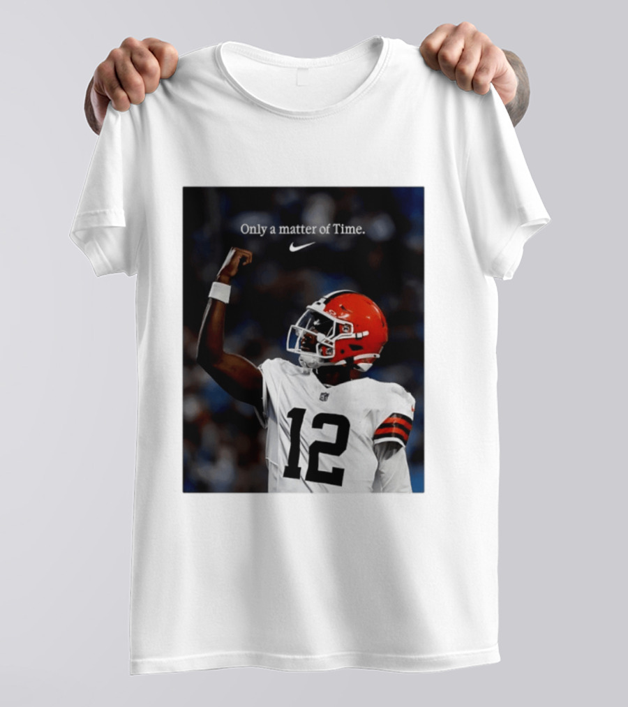 Cleveland Browns Shedeur Sanders Only A Matter Of Time 12 Football T-Shirt