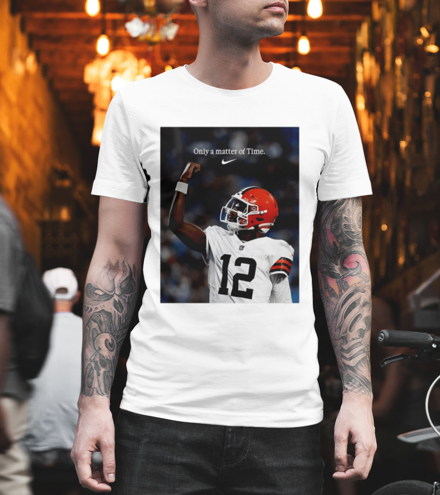 Cleveland Browns Shedeur Sanders Only A Matter Of Time 12 Football T-Shirt