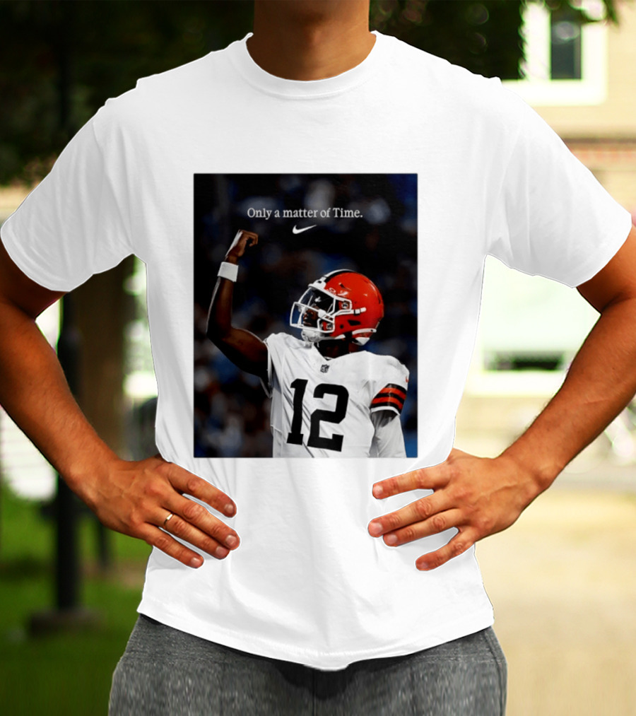 Cleveland Browns Shedeur Sanders Only A Matter Of Time 12 Football T-Shirt