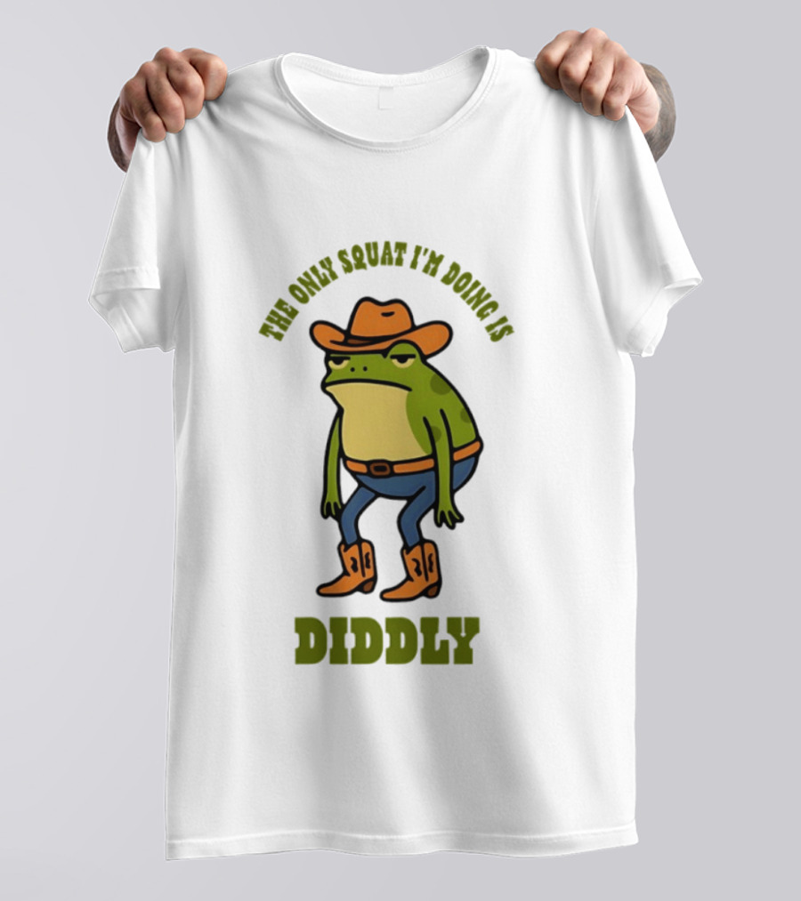Cowboy Frog The Only Squat I'm Doing Is Diddly T-Shirt