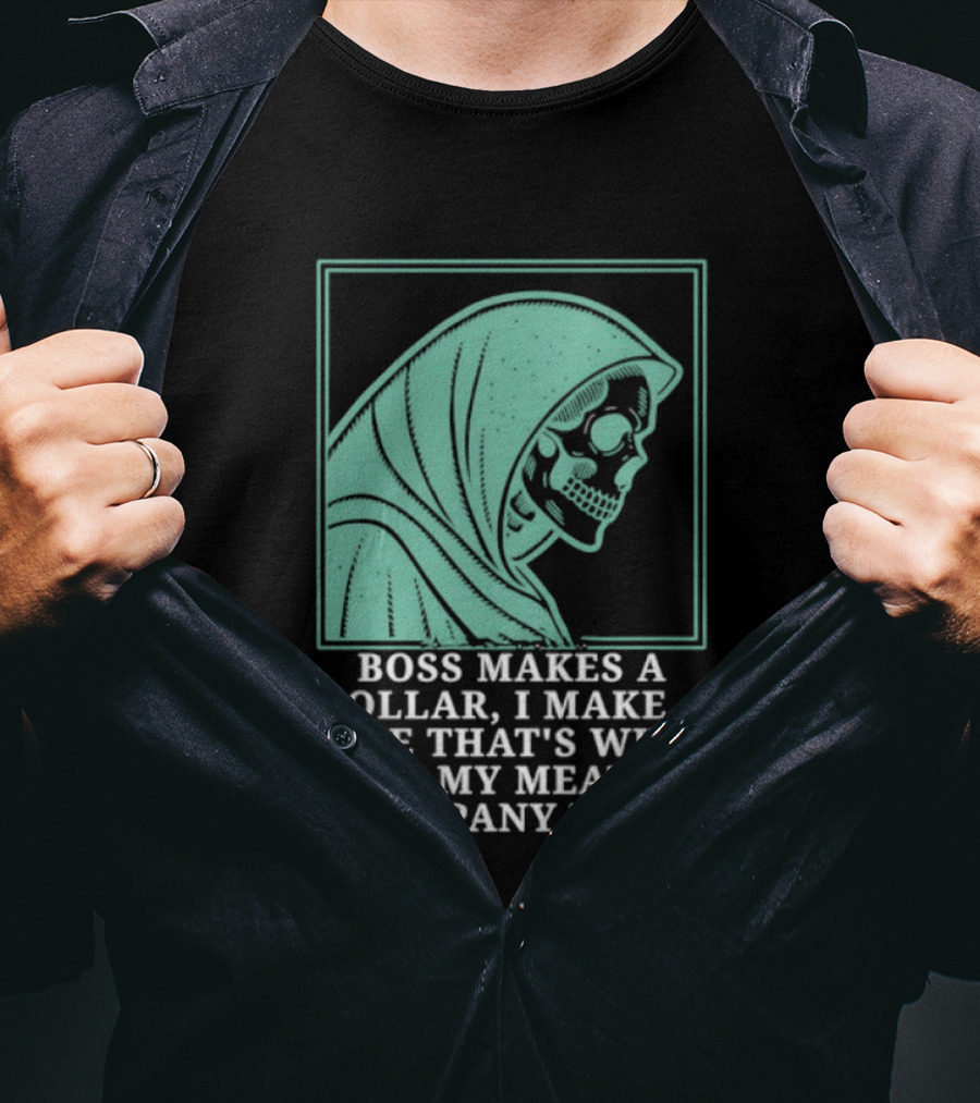 Boss Makes A Dollar I Make A Dime That's Why I Beat My Meat On Company Time Skeleton Cloaked T-Shirt