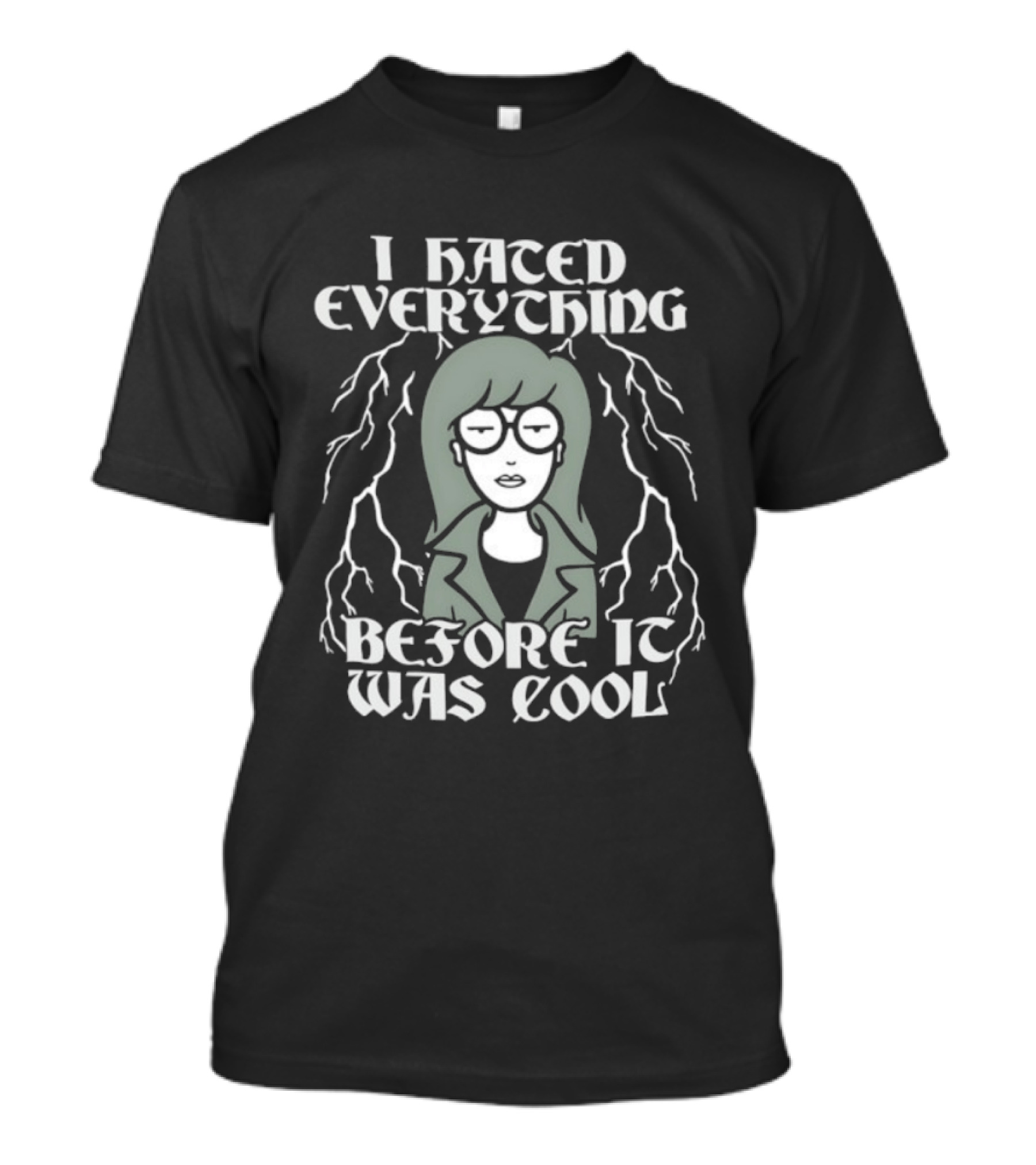 I Hated Everything Before It Was Cool Daria T-Shirt