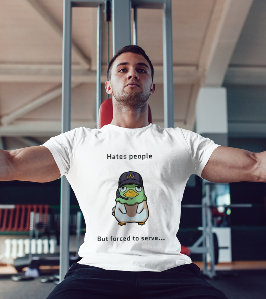 Hates People But Forced To Serve Duck Wearing Cap T-Shirt