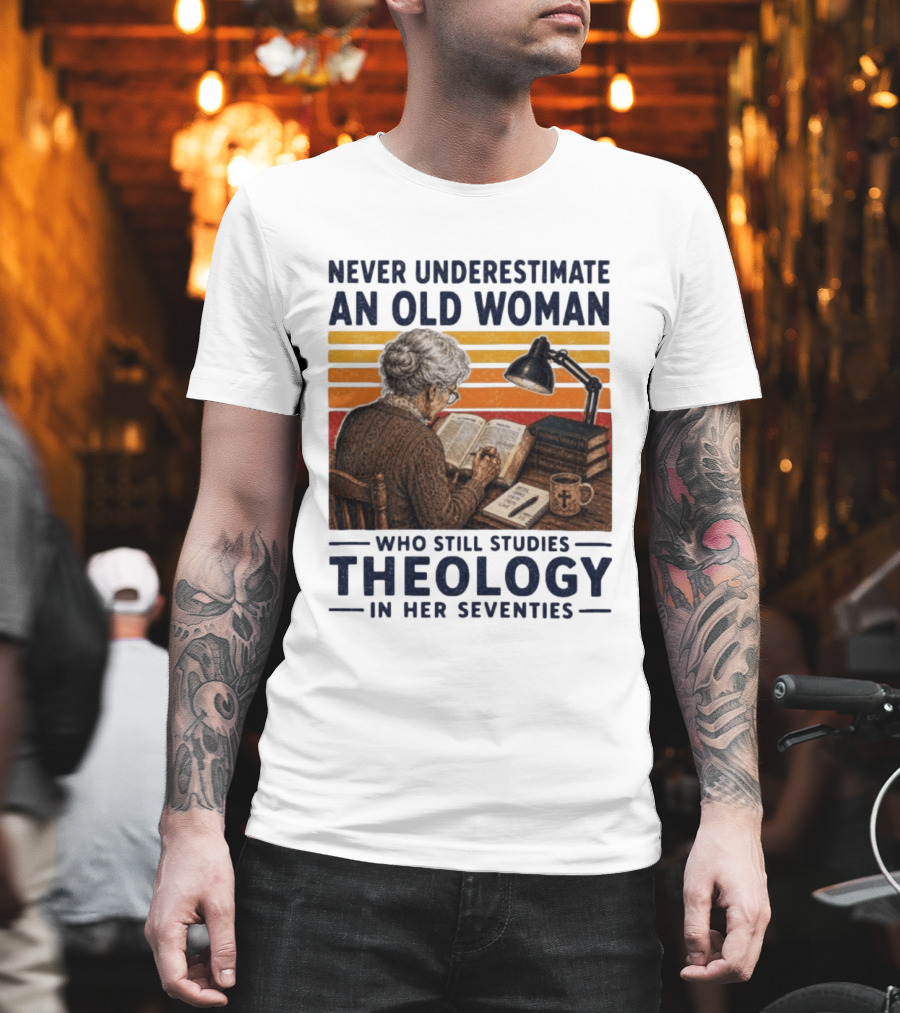 Never Underestimate An Old Woman Who Studies Theology In Her Seventies With Books And Lamp T-Shirt