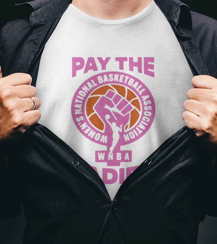 WNBA Pay The Ladies Feminist 2026 Women's National Basketball Association T-Shirt