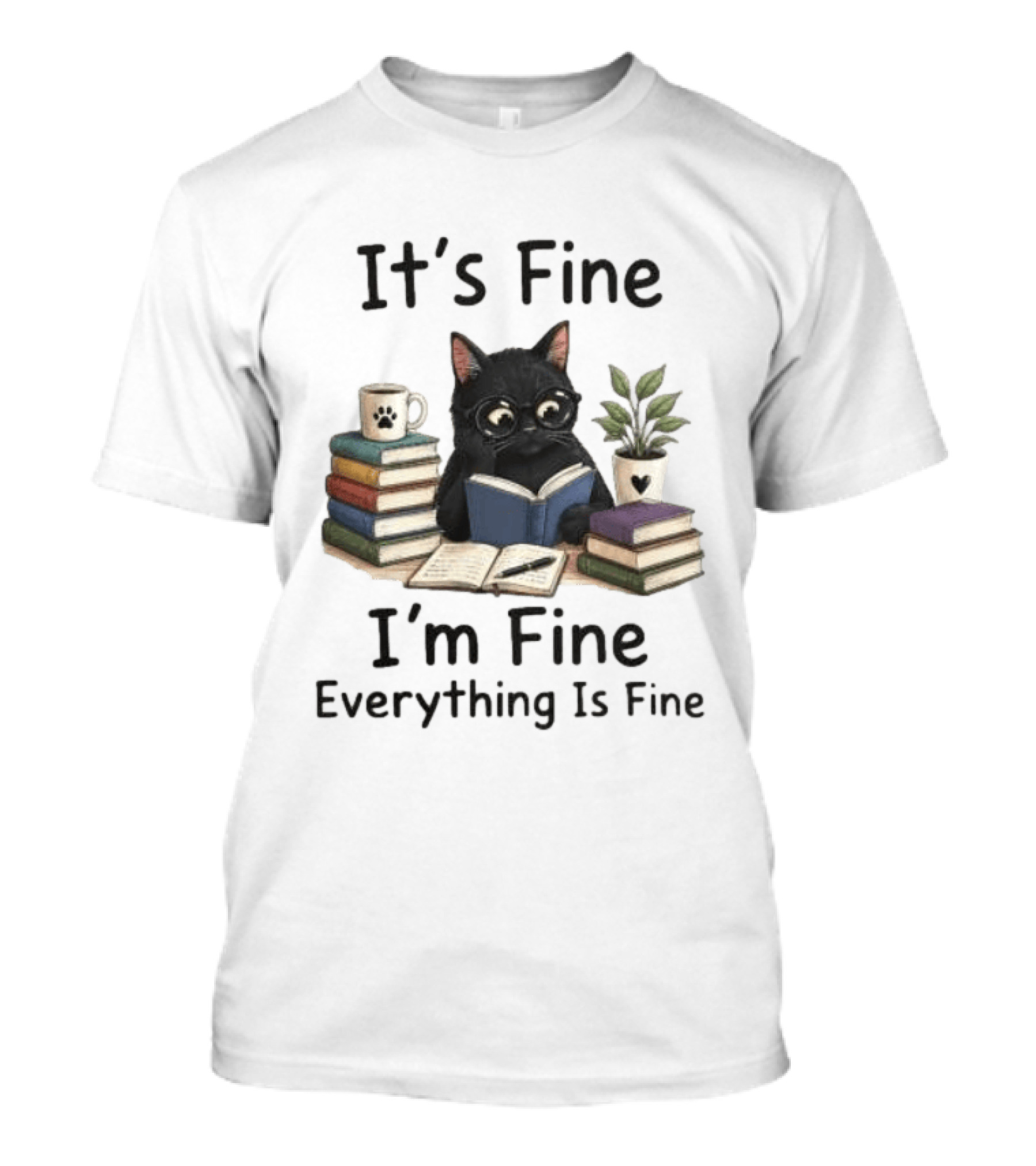 Black Cat Reading Books It's Fine I'm Fine Everything Is Fine Coffee Plant T-Shirt