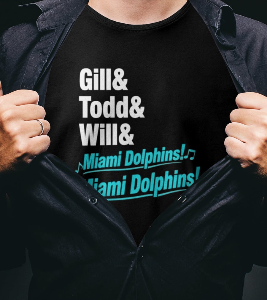 Gill Todd Will Miami Dolphins Team Chant T-Shirt