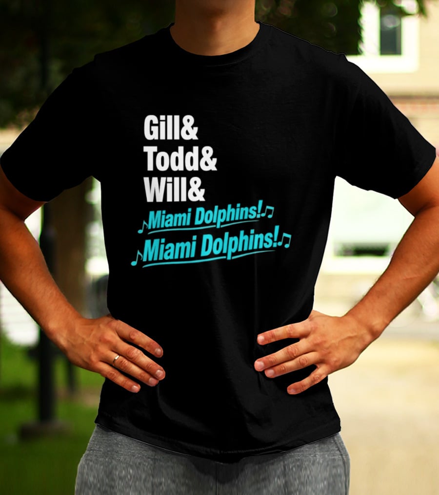 Gill Todd Will Miami Dolphins Team Chant T-Shirt