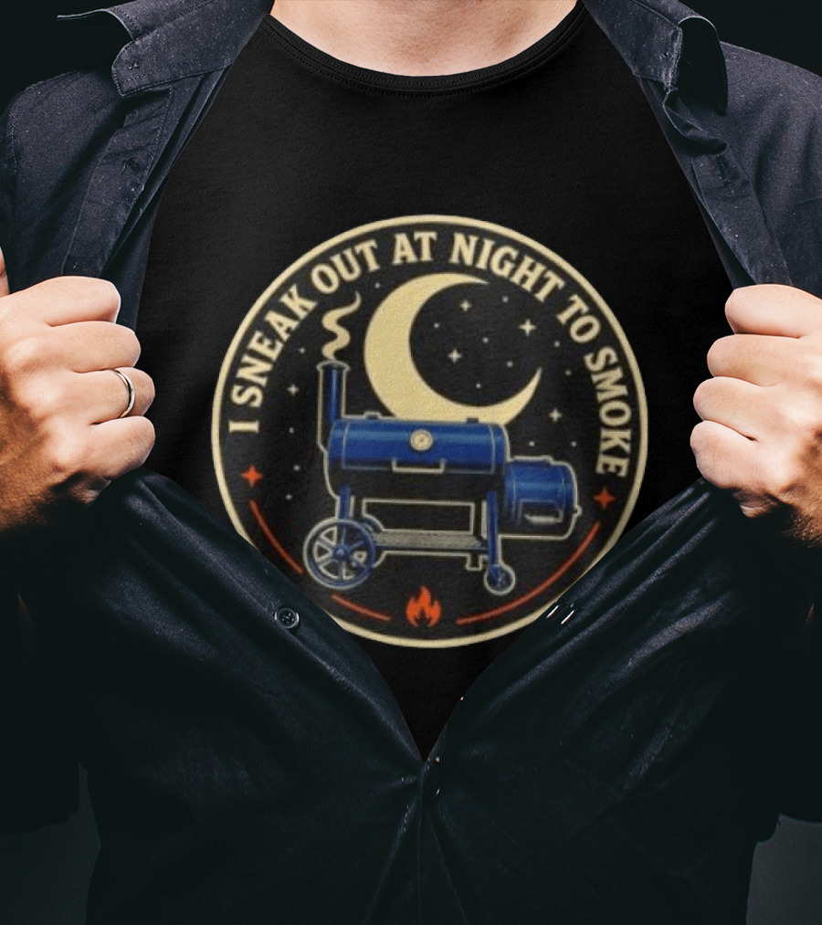 BBQ Smoker Grill Moonlit Night Adventure I Sneak Out At Night To Smoke T-Shirt