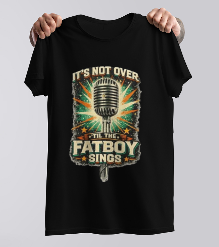 It's Not Over Til The Fatboy Sings Microphone Vintage Starburst T-Shirt