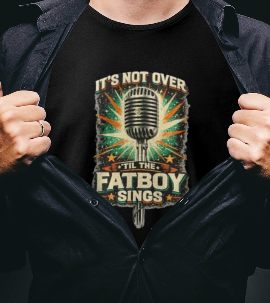 It's Not Over Til The Fatboy Sings Microphone Vintage Starburst T-Shirt