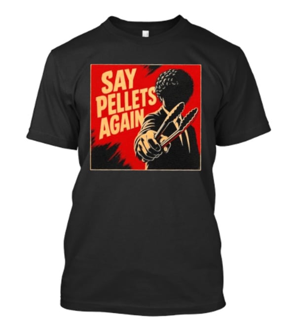 Say Pellets Again Pulp Fiction Jules Winnfield T-Shirt