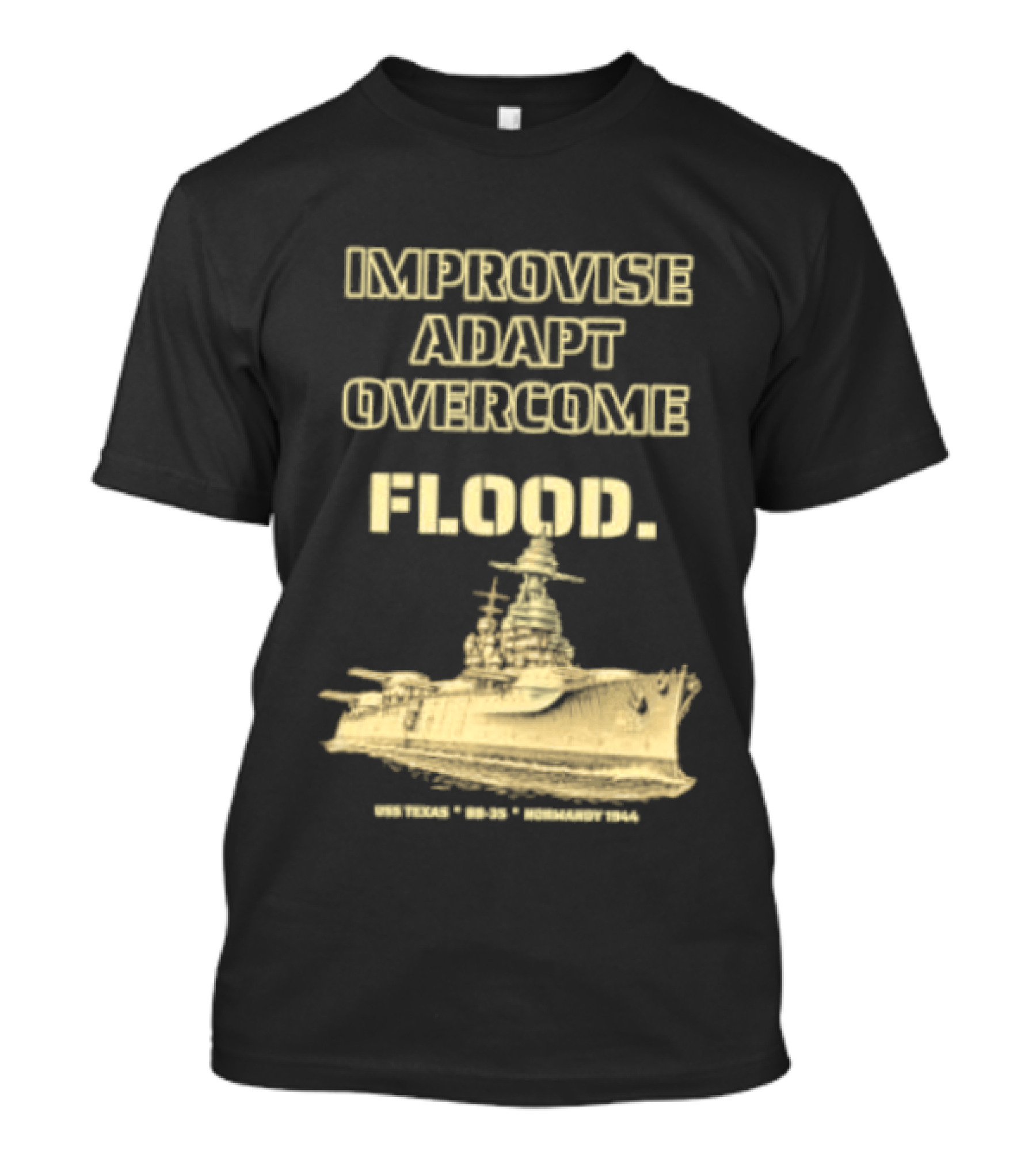 Improvise Adapt Overcome USS Texas BB 35 Flood Normandy 1944 T-Shirt