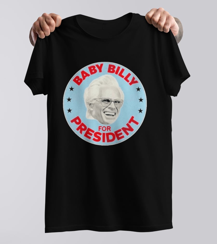 Baby Billy For President Campaign Button T-Shirt