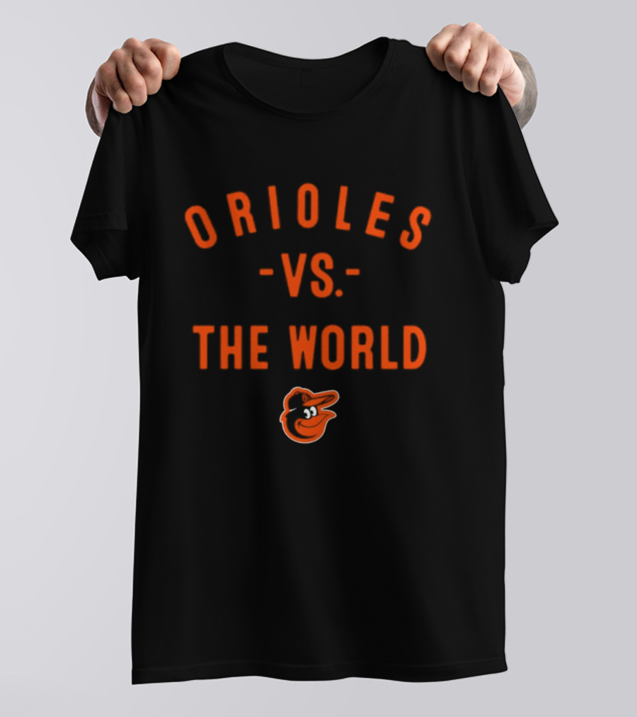 Orioles Vs The World 2026 MLB Season Baltimore Baseball Team T-Shirt