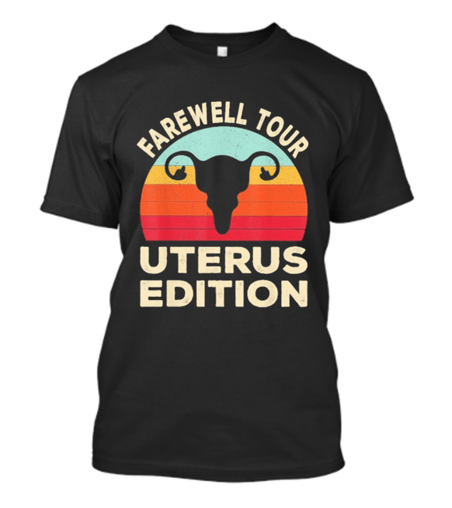 Farewell Tour Uterus Edition Hysterectomy Recovery Laparoscopic T-Shirt
