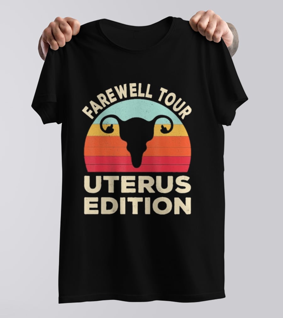 Farewell Tour Uterus Edition Hysterectomy Recovery Laparoscopic T-Shirt
