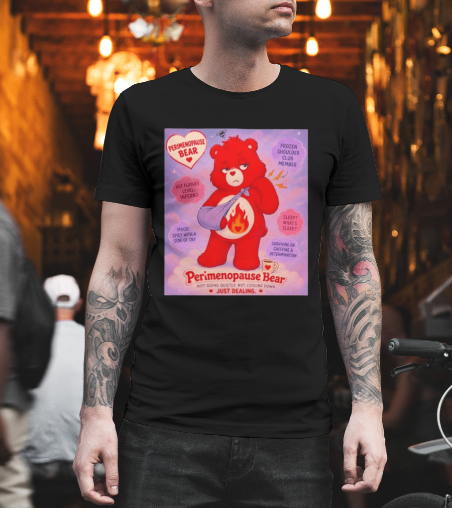 Perimenopause Bear Mood Spicy Hot Flashes Inferno Frozen Shoulder Club Member T-Shirt