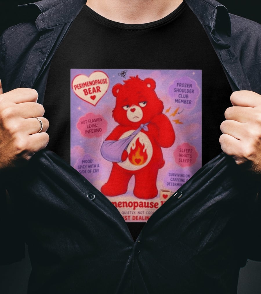 Perimenopause Bear Mood Spicy Hot Flashes Inferno Frozen Shoulder Club Member T-Shirt