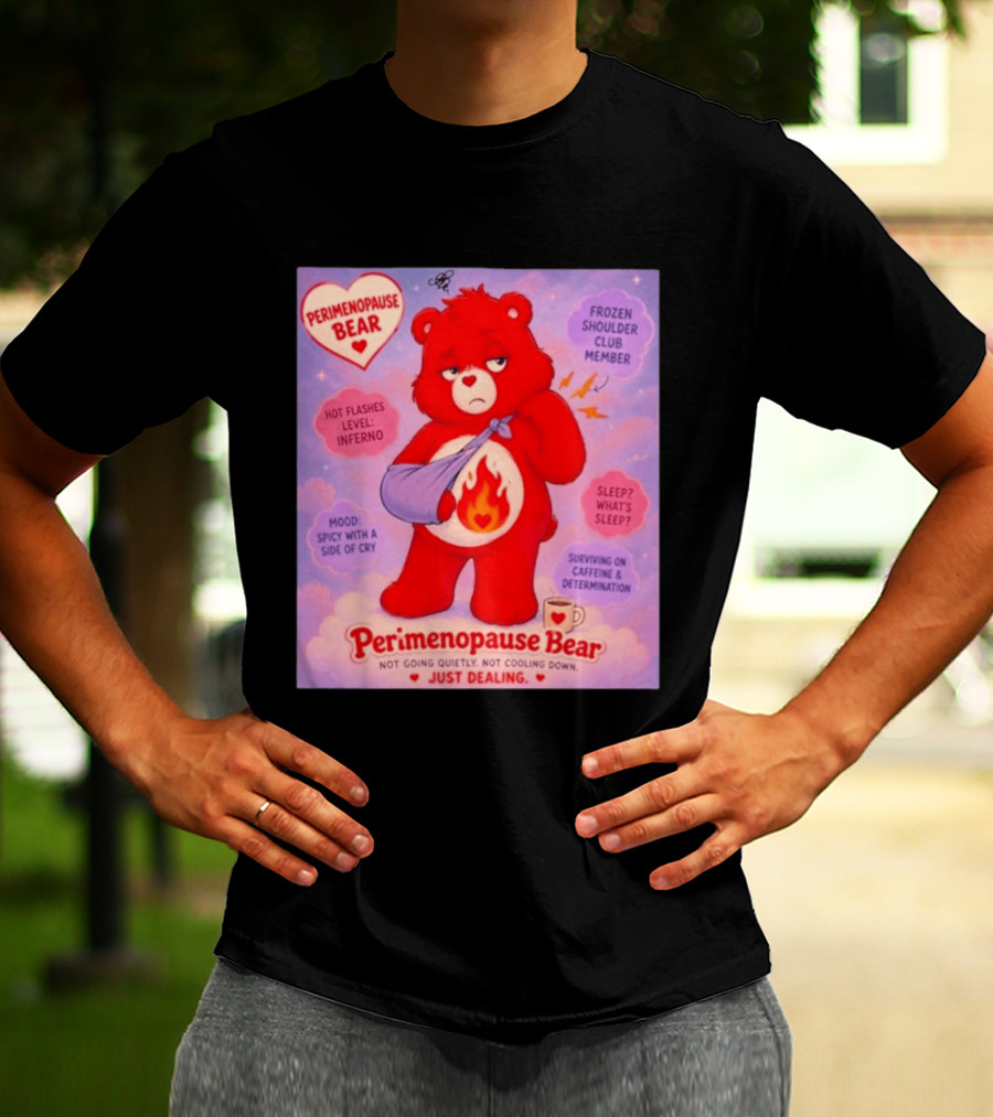 Perimenopause Bear Mood Spicy Hot Flashes Inferno Frozen Shoulder Club Member T-Shirt