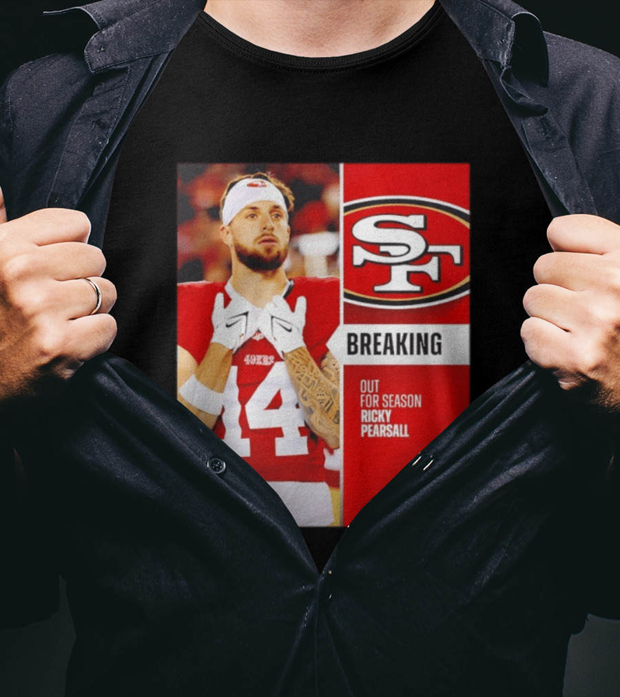 San Francisco 49ers Breaking News Ricky Pearsall Out For Season T-Shirt