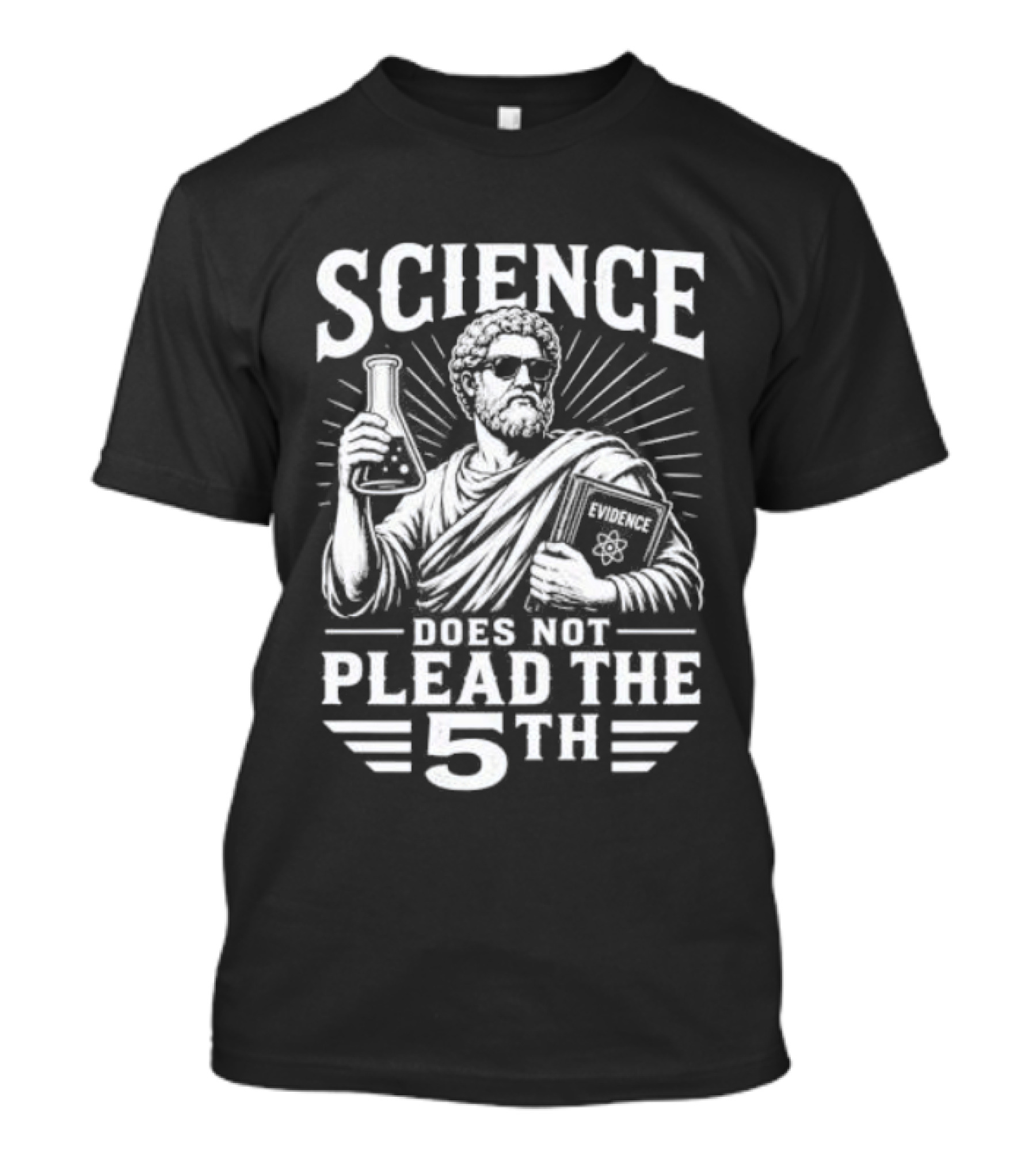 Science Does Not Plead The 5th Evidence Scientist Holding Flask T-Shirt