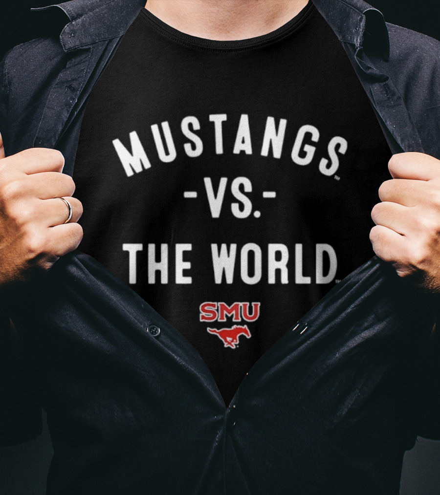 SMU Mustangs Vs The World NCAA 2026 Season Mustangs Vs The World SMU T-Shirt