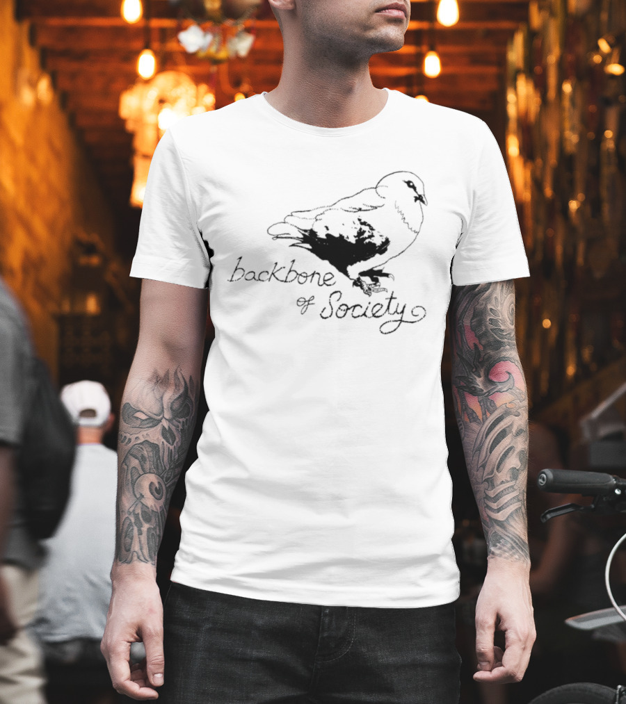Backbone Of Society Pigeon Bird T-Shirt