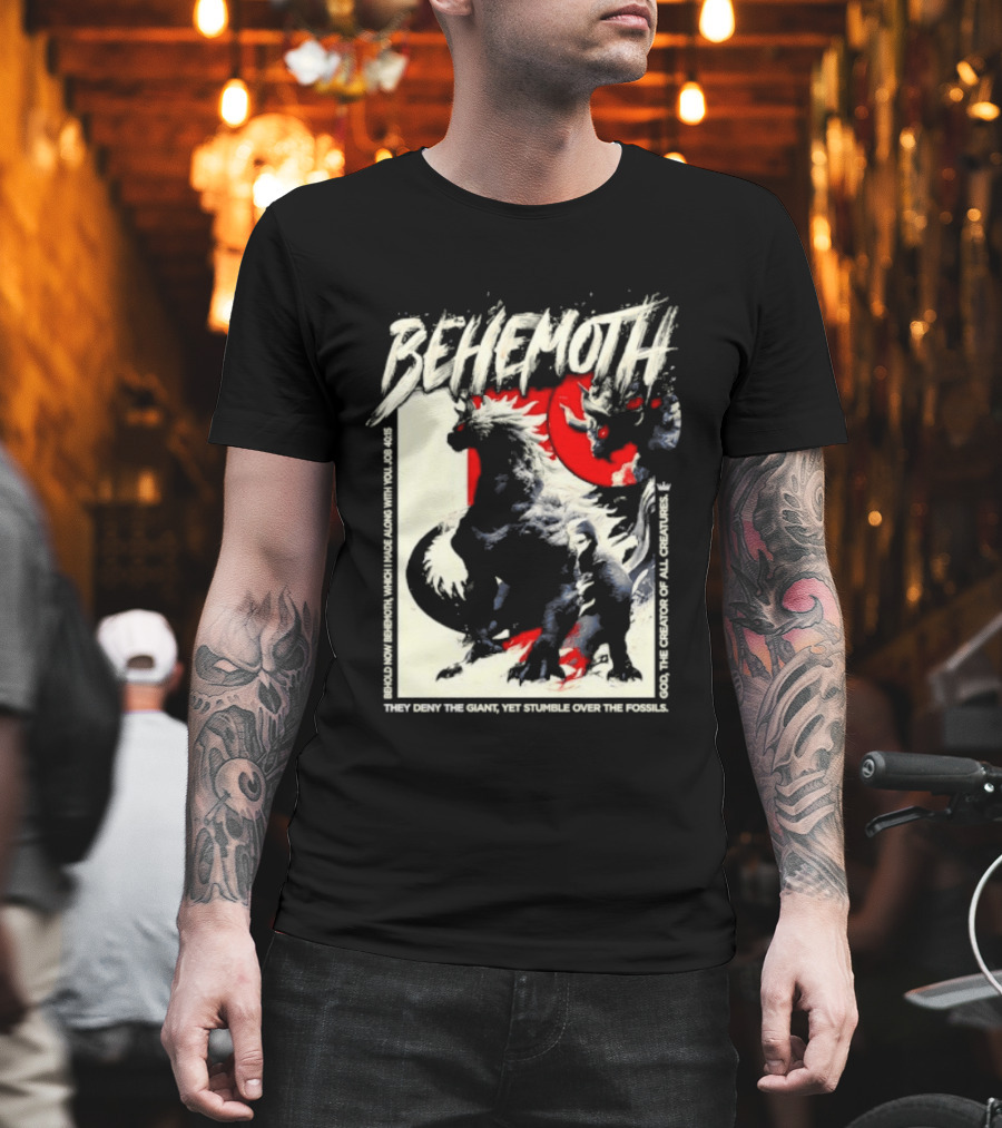 Behemoth Job 40 15 They Deny The Giant Yet Stumble Over The Fossils T-Shirt