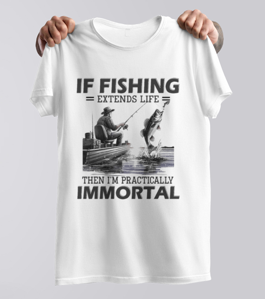 If Fishing Extends Life Then I'm Practically Immortal Silhouette Fishing Scene T-Shirt