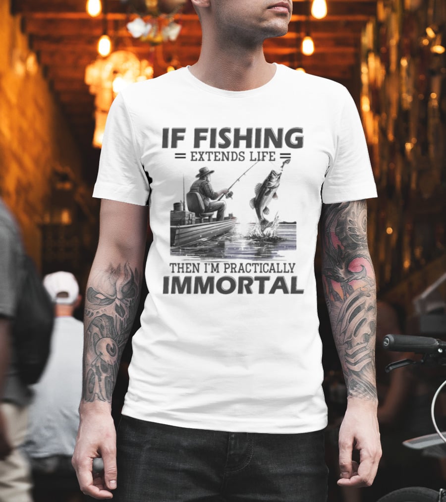 If Fishing Extends Life Then I'm Practically Immortal Silhouette Fishing Scene T-Shirt